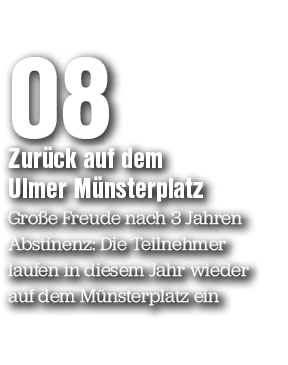 08 Zur ck auf dem Ulmer M nsterplatz Gro e Freude nach 3 Jahren Abstinenz: Die Teilnehmer laufen in diesem Jahr wiede...