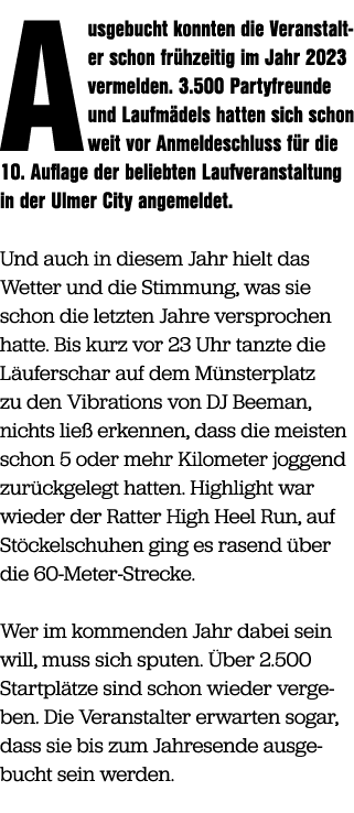 Ausgebucht konnten die Veranstalter schon fr hzeitig im Jahr 2023 vermelden. 3.500 Partyfreunde und Laufm dels hatten...