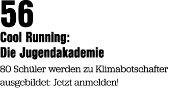 56 Cool Running: Die Jugendakademie 80 Sch ler werden zu Klimabotschafter ausgebildet: Jetzt anmelden!