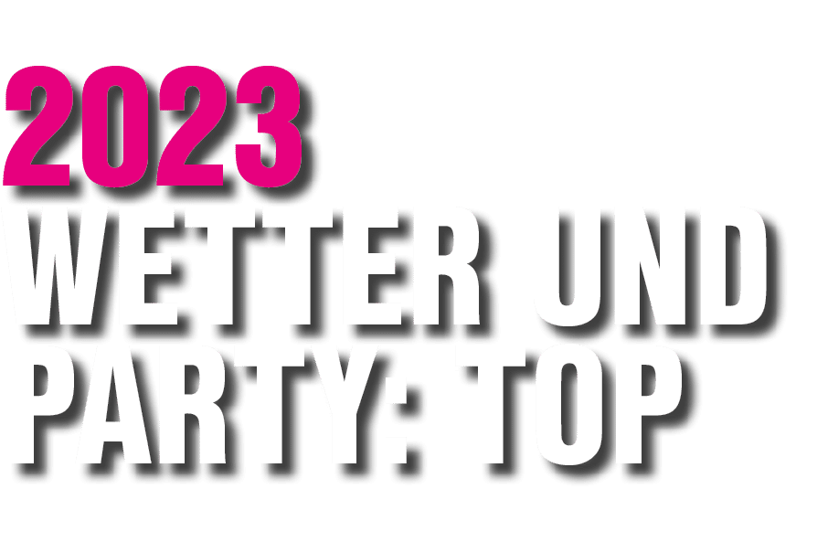 2023 Wetter und Party: Top