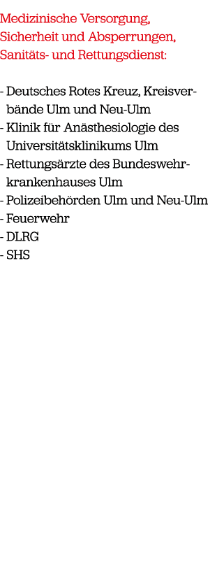 Medizinische Versorgung, Sicherheit und Absperrungen, Sanit ts und Rettungsdienst: Deutsches Rotes Kreuz, Kreisverb n...