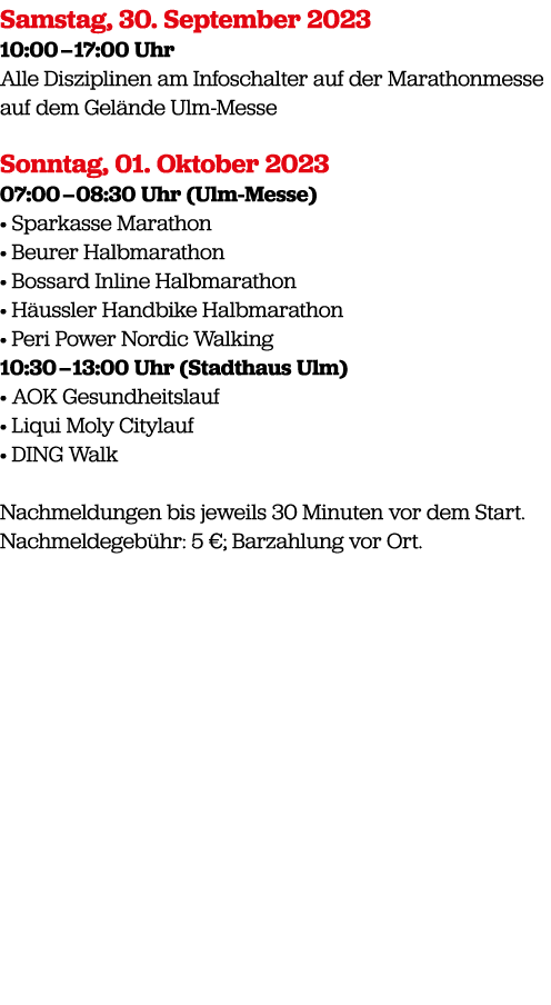 Samstag, 30. September 2023 10:00 – 17:00 Uhr Alle Disziplinen am Infoschalter auf der Marathon­messe auf dem Gel nde...