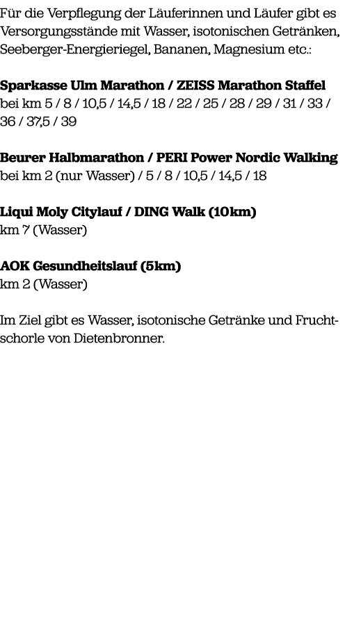 F r die Verpflegung der L uferinnen und L ufer gibt es Versorgungsst nde mit Wasser, isotonischen Getr nken, Seeberge...