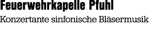 Feuerwehrkapelle Pfuhl Konzertante sinfonische Bl sermusik