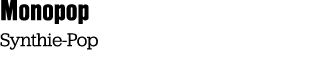 Monopop Synthie Pop