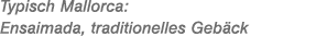 Typisch Mallorca: Ensaimada, traditionelles Geb ck