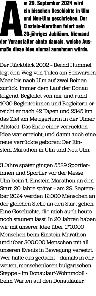 Am 29. September 2024 wird ein bisschen Geschichte in Ulm und Neu Ulm geschrieben. Der Einstein Marathon feiert sein ...