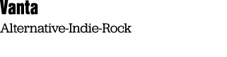 Vanta Alternativ Indi Rock