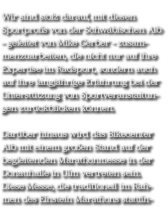 Wir sind stolz darauf, mit diesen Sportprofis von der Schw bischen Alb – geleitet von Mike Gerber – zusammenzuarbeite...