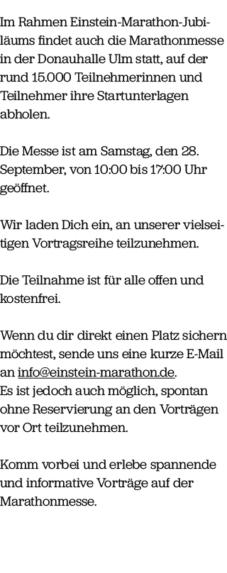 Im Rahmen Einstein Marathon Jubil ums findet auch die Marathonmesse in der Donauhalle Ulm statt, auf der rund 15.000 ...