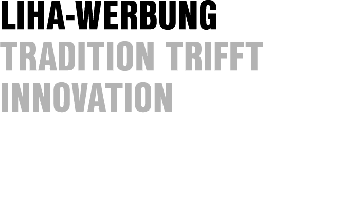 Liha Werbung Tradition trifft Innovation