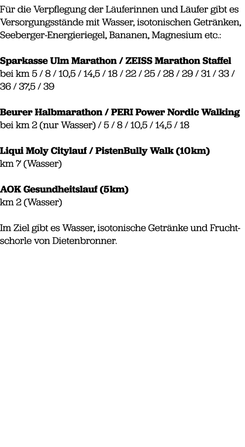 F r die Verpflegung der L uferinnen und L ufer gibt es Versorgungsst nde mit Wasser, isotonischen Getr nken, Seeberge...