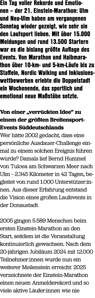 Ein Tag voller Rekorde und Emotionen – der 21. Einstein Marathon: Ulm und Neu Ulm haben am vergangenen Sonntag wieder...