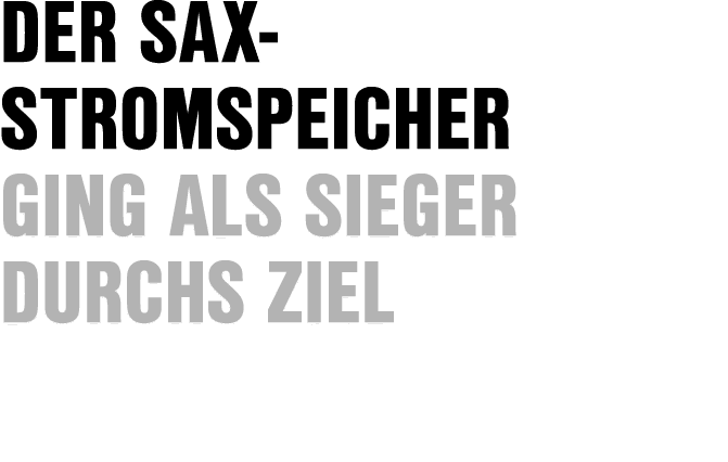 Der SAX Stromspeicher ging als Sieger durchs Ziel