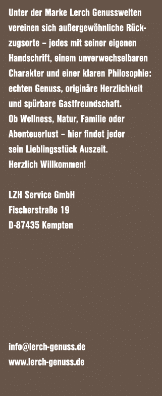 Unter der Marke Lerch Genusswelten vereinen sich au ergew hnliche R ckzugsorte – jedes mit seiner eigenen Handschrift...