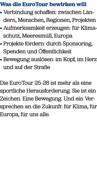 Was die EuroTour bewirken will • Verbindung schaffen: zwischen L ndern, Menschen, Regionen, Projekten • Aufmerksamkei...
