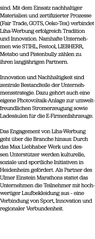 sind. Mit dem Einsatz nachhaltiger Materialien und zertifizierter Prozesse (Fair Trade, GOTS, Oeko Tex) verbindet Lih...