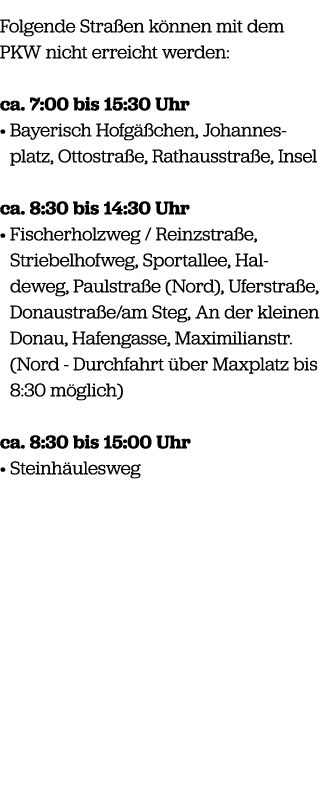 Folgende Stra en k nnen mit dem PKW nicht erreicht werden: ca. 7:00 bis 15:30 Uhr • Bayerisch Hofg chen, Johannes­pl...