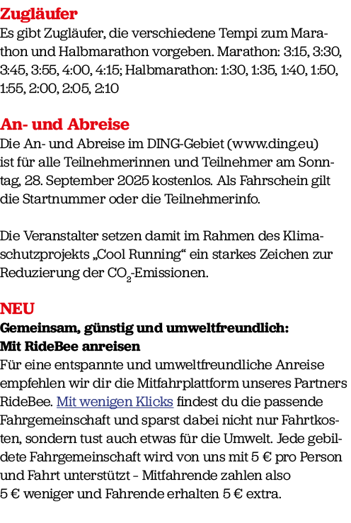 Zugl ufer Es gibt Zugl ufer, die verschiedene Tempi zum Marathon und Halbmarathon vorgeben. Marathon: 3:15, 3:30, 3:4...
