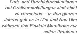 Park und Durchfahrtssituationen bei Gro veranstaltungen sind nicht zu vermeiden – in den ganzen Jahren gab es in Ulm ...
