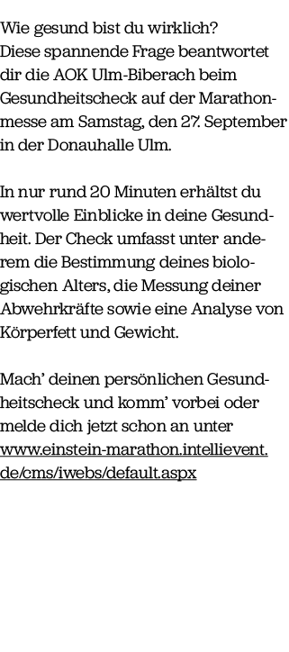 Wie gesund bist du wirklich? Diese spannende Frage beantwortet dir die AOK Ulm Biberach beim Gesundheitscheck auf der...