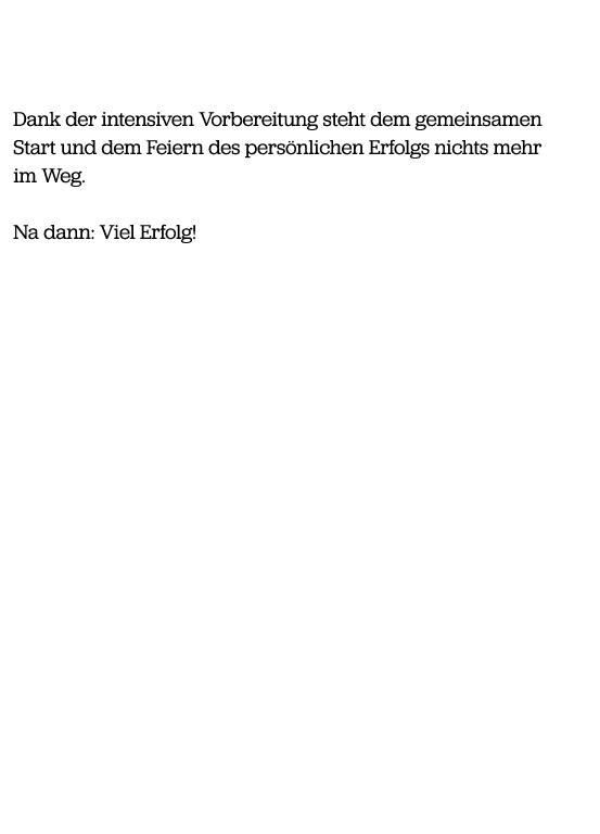  Dank der intensiven Vorbereitung steht dem gemeinsamen Start und dem Feiern des pers nlichen Erfolgs nichts mehr im ...