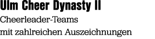 Ulm Cheer Dynasty II Cheerleader Teams mit zahlreichen Auszeichnungen