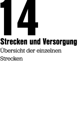 14 Strecken und Versorgung bersicht der einzelnen Strecken 