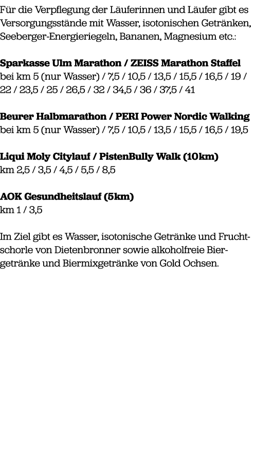 F r die Verpflegung der L uferinnen und L ufer gibt es Versorgungsst nde mit Wasser, isotonischen Getr nken, Seeberge...