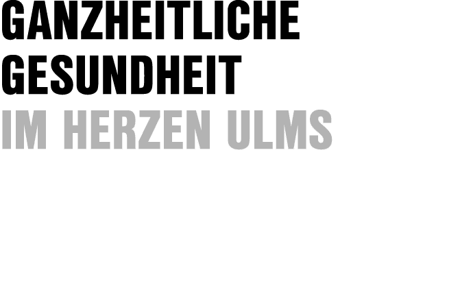 Ganzheitliche Gesundheit im Herzen Ulms