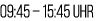 09:45 – 15:45 Uhr