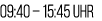 09:40 – 15:45 Uhr
