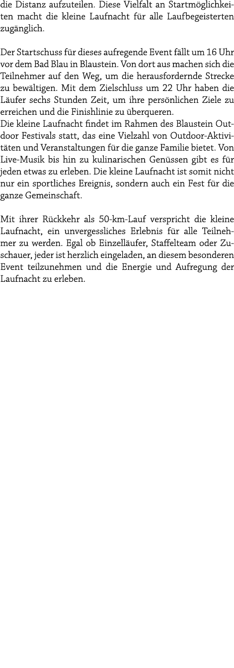 die Distanz aufzuteilen. Diese Vielfalt an Startm glichkeiten macht die kleine Laufnacht f r alle Laufbegeisterten zu...