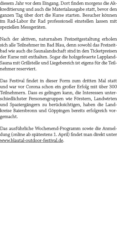 diesem Jahr vor dem Eingang. Dort finden morgens die Akkreditierung und auch die Materialausgabe statt, bevor den gan...