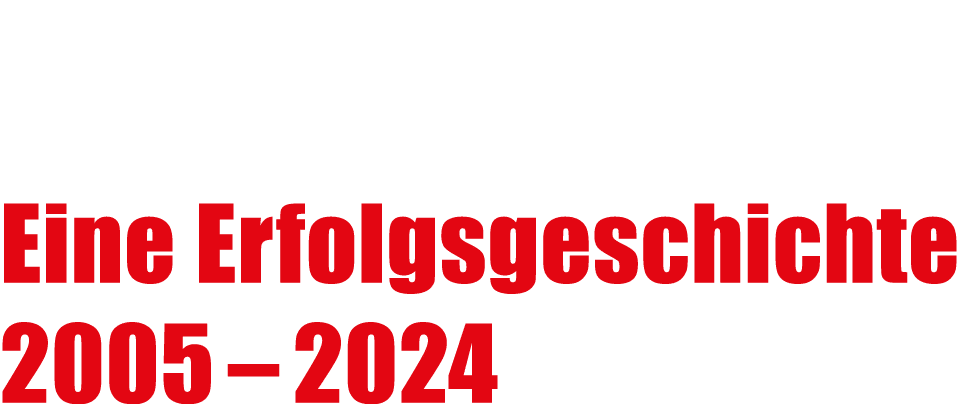 Eine Erfolgsgeschichte 2005 – 2024