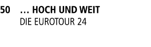 50 … hoch und weit Die Eurotour 24