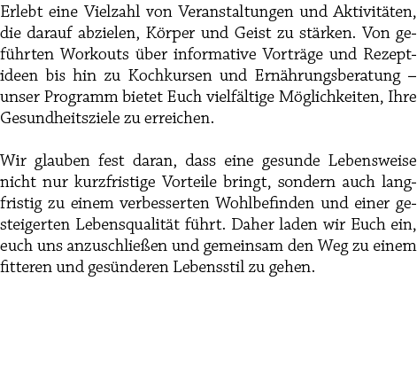 Erlebt eine Vielzahl von Veranstaltungen und Aktivit ten, die darauf abzielen, K rper und Geist zu st rken. Von gef h...