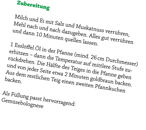Zubereitung Milch und Ei mit Salz und Muskatnuss verr hren, Mehl nach und nach dazugeben. Alles gut verr hren und dan...
