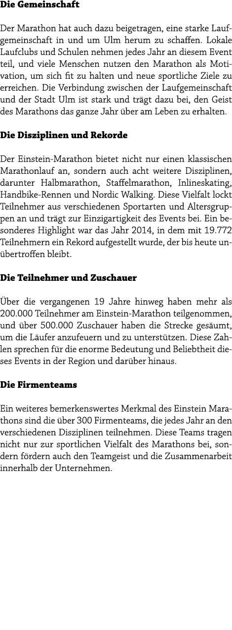 Die Gemeinschaft Der Marathon hat auch dazu beigetragen, eine starke Laufgemeinschaft in und um Ulm herum zu schaffen...