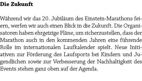 Die Zukunft W hrend wir das 20. Jubil um des Einstein Marathons feiern, werfen wir auch einen Blick in die Zukunft. D...