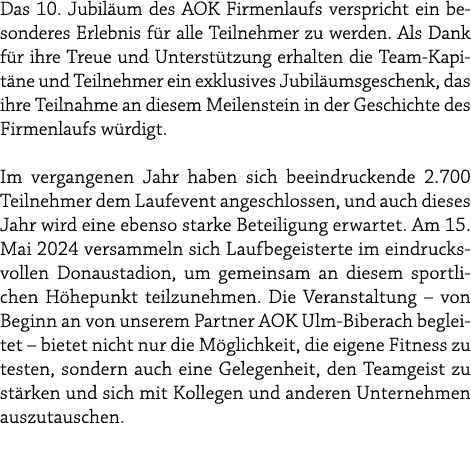 Das 10. Jubil um des AOK Firmenlaufs verspricht ein besonderes Erlebnis f r alle Teilnehmer zu werden. Als Dank f r i...