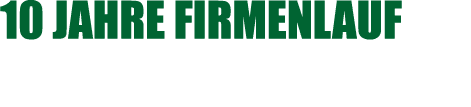 10 JAhre Firmenlauf