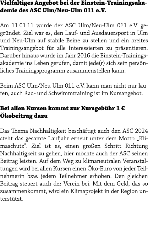 Vielf ltiges Angebot bei der Einstein Trainingsakademie des ASC Ulm/Neu Ulm 011 e.V. Am 11.01.11 wurde der ASC Ulm/Ne...