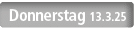  Donnerstag 13.3.25