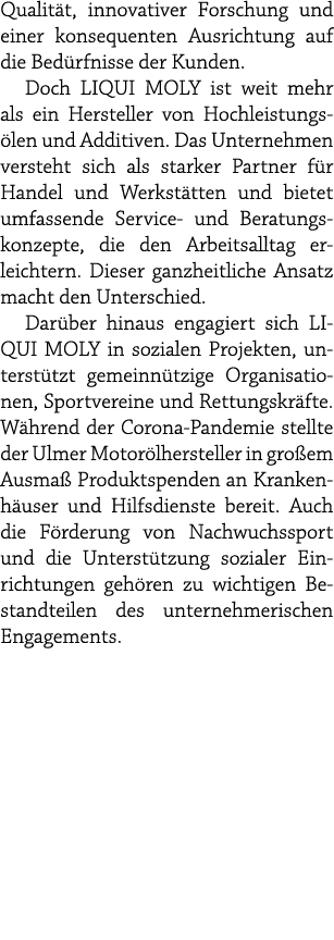 Qualit t, innovativer Forschung und einer konsequenten Ausrichtung auf die Bed rfnisse der Kunden. Doch LIQUI MOLY is...