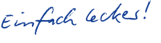 Einfach lecker!