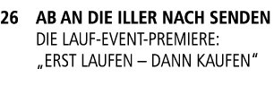 26 Ab an die Iller nach Senden Die Lauf Event Premiere: „Erst laufen – dann kaufen“