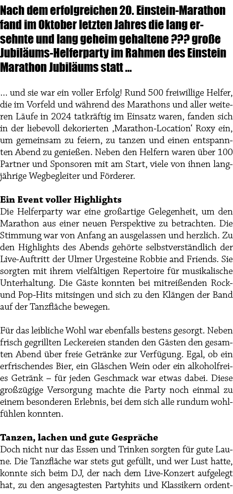 Nach dem erfolgreichen 20. Einstein Marathon fand im Oktober letzten Jahres die lang ersehnte und lang geheim gehalte...