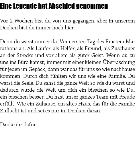 Eine Legende hat Abschied genommen Vor 2 Wochen bist du von uns gegangen, aber in unserem Denken bist du immer noch h...