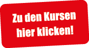 Zu den Kursen hier klicken!